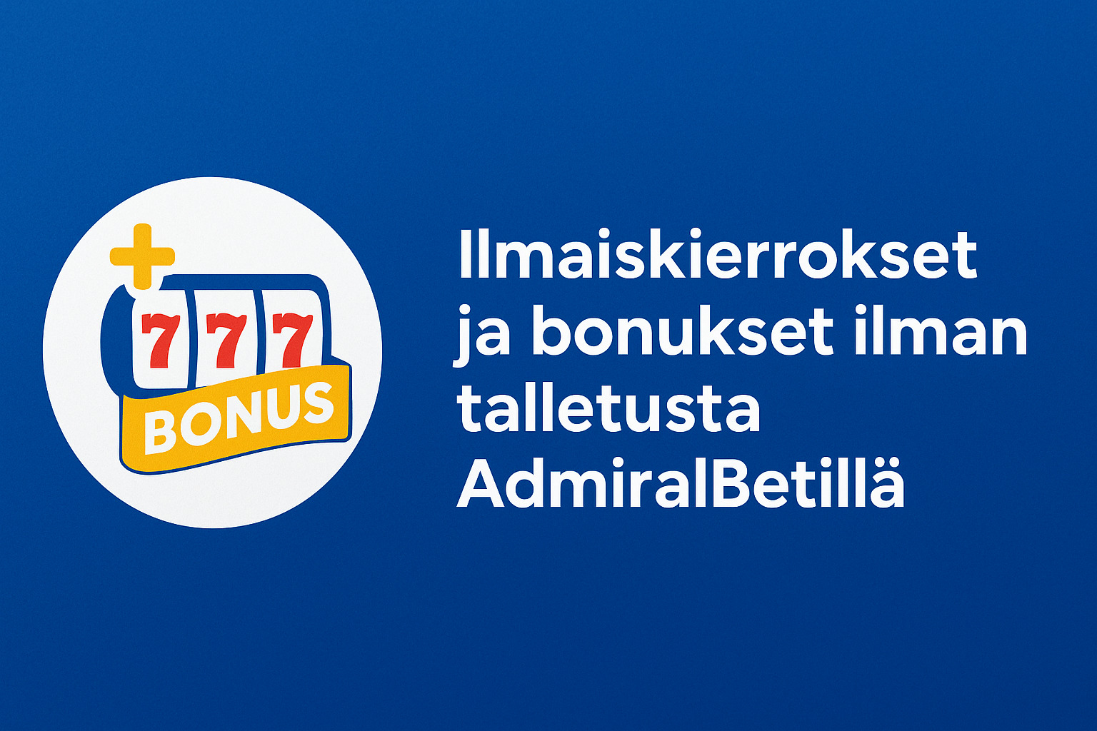 Ilmaiskierrokset ja bonukset ilman talletusta AdmiralBetillä